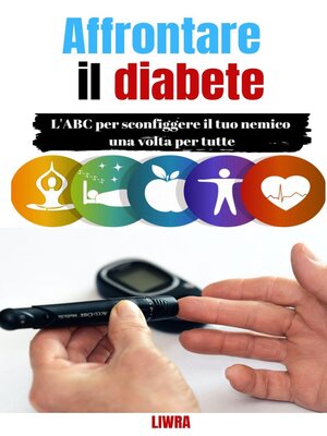 cover image of Affrontare il tuo diabete-- L'ABC per sconfiggere il tuo nemico una volta per tutte